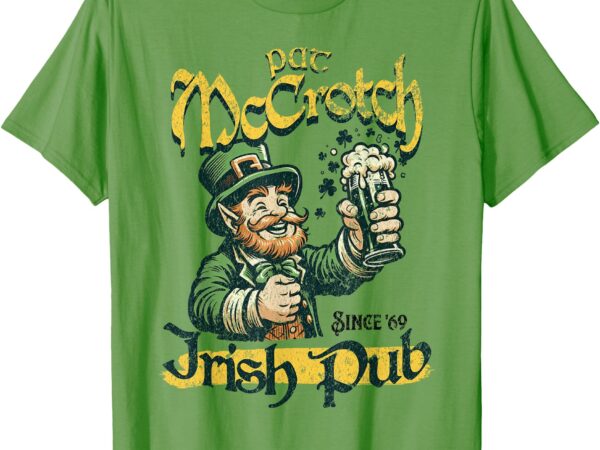 Pat mccrotch irish pub st patricks day dirty adult drink t-shirt