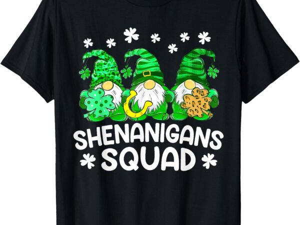 Patrick shenanigans squad gnomes funny st patricks day t-shirt