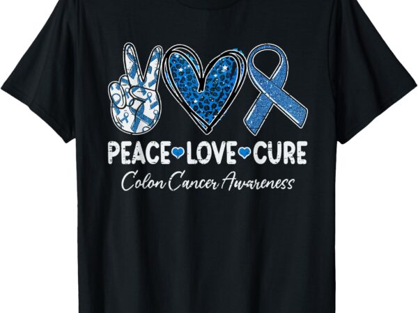 Peace love cure colorectal colon cancer awareness support t-shirt