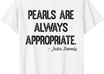 Pearls Are Always Appropriate Classic Fashion Womens Mens T-Shirt