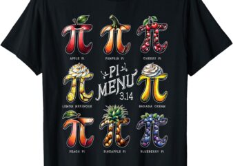 Pi Menu Pi Day 3.14 Funny Fruit Pie Menu Teachers Math Lover T-Shirt