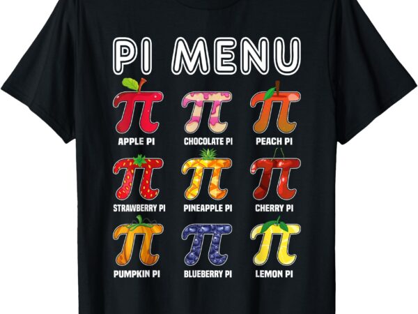 Pi menu_ funny 3.14 math pies & symbols for students’ fun! t-shirt