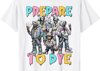 Prepare To Groovy Dye Funny Bunny Easter Horror Dyeing Eggs T-Shirt