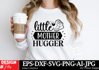 Little Mother Hugger T-shirt Design, MOTHER’S DAY MEGA Bundle, Mom svg Bundle, 140 Designs, Heather Roberts Art Bundle, Mother’s Day Designs