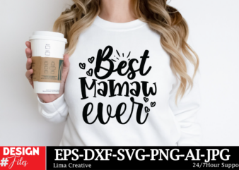 Best Mamaw Ever T-shirt Design, MOTHER’S DAY MEGA Bundle, Mom svg Bundle, 140 Designs, Heather Roberts Art Bundle, Mother’s Day Designs, Cut