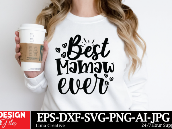 Best mamaw ever t-shirt design, mother’s day mega bundle, mom svg bundle, 140 designs, heather roberts art bundle, mother’s day designs, cut