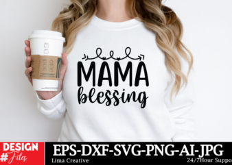 Mama Blessing T-shirt Design, MOTHER’S DAY MEGA Bundle, Mom svg Bundle, 140 Designs, Heather Roberts Art Bundle, Mother’s Day Designs, Cut F