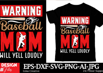 Warning Baseball Mom Will Yell Loudly T-shirt Design, Baseball t-shirt bundle SVG Cutting file, baseball mom svg, silhouette svg, cricut des