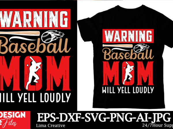 Warning baseball mom will yell loudly t-shirt design, baseball t-shirt bundle svg cutting file, baseball mom svg, silhouette svg, cricut des