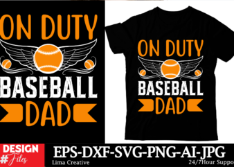 On Duty Baseball Dad T-shrt Design, Baseball t-shirt bundle SVG Cutting file, baseball mom svg, silhouette svg, cricut designs, baseball svg