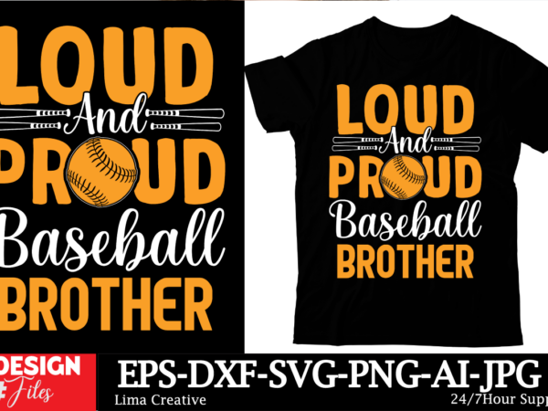 Loud and proud baseball brother t-shirt design, baseball t-shirt bundle svg cutting file, baseball mom svg, silhouette svg, cricut designs,