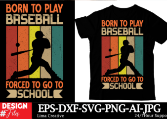 Born to play baseball forced to go to school t-shirt design, baseball t-shirt bundle svg cutting file, baseball mom svg, silhouette svg, cri