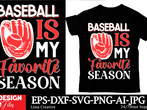 Baseball is my favorite season t-shirt design, baseball t-shirt bundle svg cutting file, baseball mom svg, silhouette svg, cricut designs, b