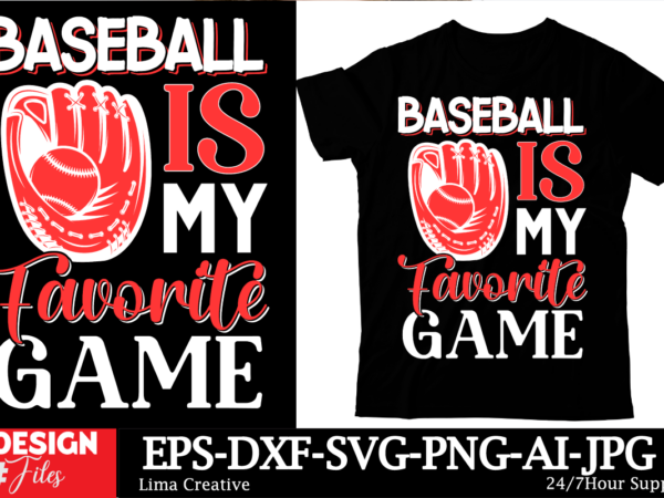 Baseball is my favorite game t-shirt design, baseball t-shirt bundle svg cutting file, baseball mom svg, silhouette svg, cricut designs, bas