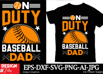 On Duty Baseball Dad T-shirt Design, Baseball t-shirt bundle SVG Cutting file, baseball mom svg, silhouette svg, cricut designs, baseball s