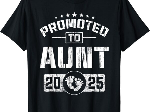 Promoted to aunt est. 2025 funny soon to be aunt t-shirt