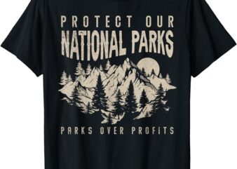 Protect Our National Parks Parks Over Profits T-Shirt