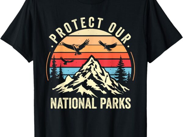 Protect our national parks retro nature conservation t-shirt