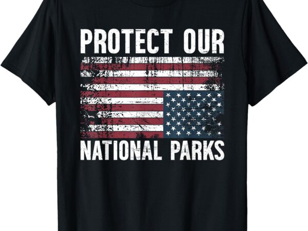 Protect our national parks, upside down flag, protest t-shirt