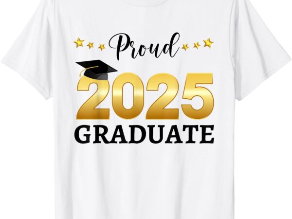 Proud 2025 graduate graduating class of 2025 t-shirt