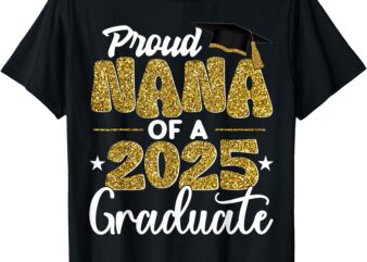 Proud Nana of a class of 2025 graduate senior graduation T-Shirt