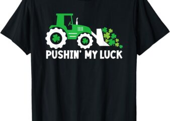 Pushing My Luck Tractor Truck St Patricks Day Toddler Boys T-Shirt