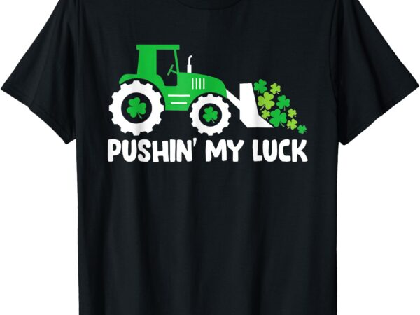 Pushing my luck tractor truck st patricks day toddler boys t-shirt