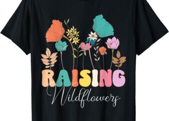 Raising Wildflowers Boho Mom Floral Flowers Mama Women Girls T-Shirt