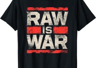 Raw is War Pro Wrestling Famous Vintage 90s Art T-Shirt