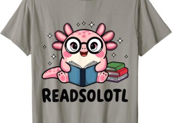 Readsolotl Funny Axolotl Read Books Book Lover Funny Reading T-Shirt