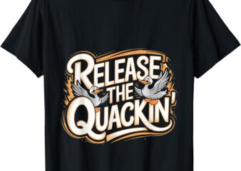 Release The Quackin Gym Bodybuilding _— T-Shirt