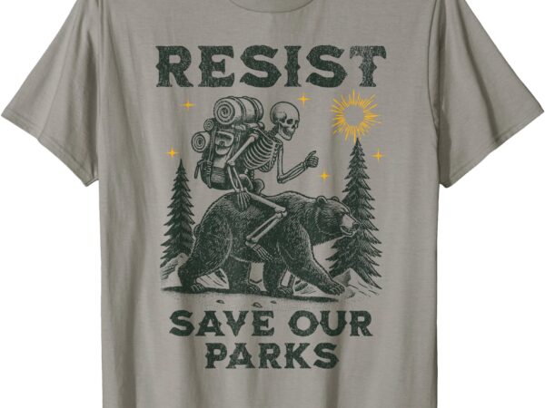 Resist save our parks alt us national parks bear tee t-shirt