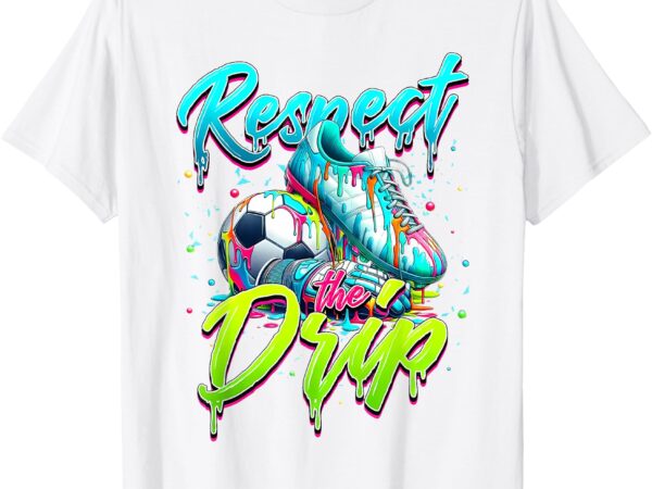 Respect the drip soccer ice cream drip with sprinkles t-shirt