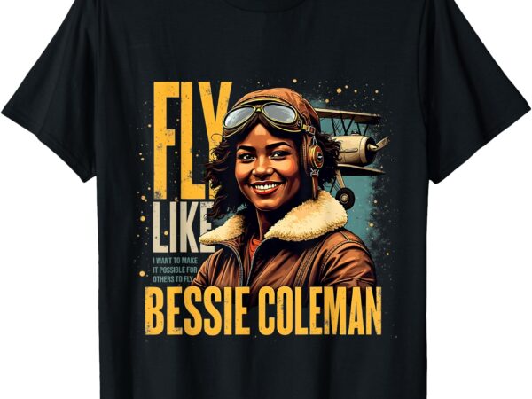 Retro bessie coleman fly high aviation pioneer tribute t-shirt