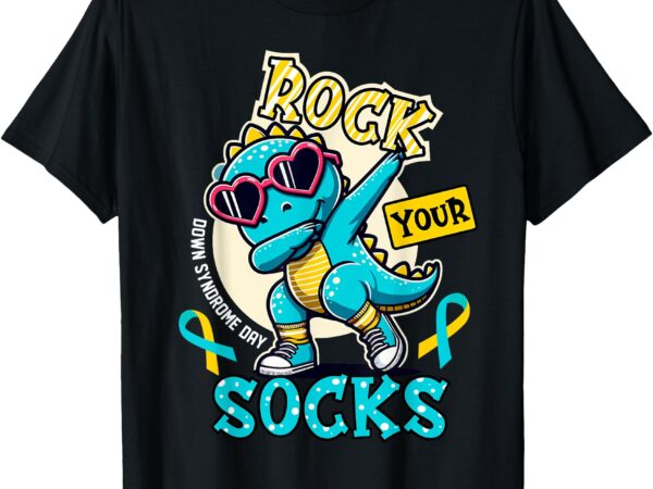 Rock your socks down syndrome awareness day dinosaur wdsd t-shirt