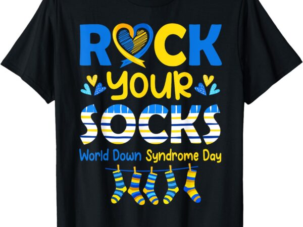 Rock your socks world down syndrome awareness day women kids t-shirt