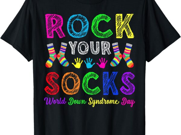 Rock your socks world down syndrome day awareness women kids t-shirt