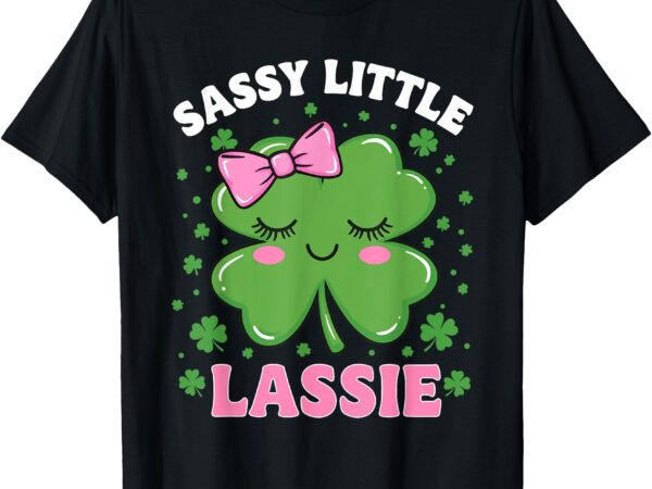 Sassy little lassy kids irish outfit girls st patricks day t-shirt