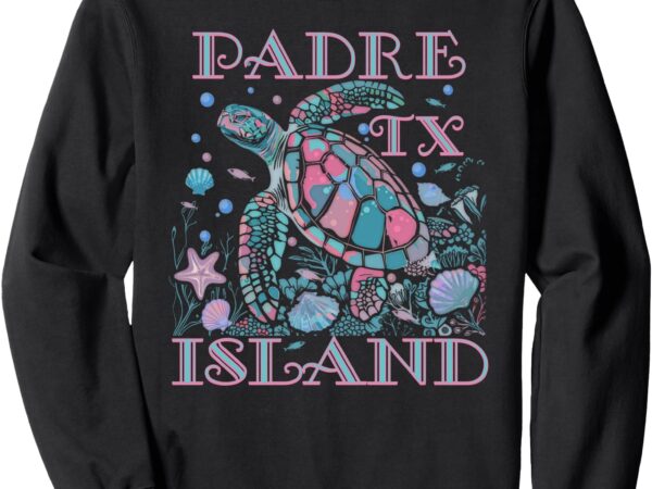 Sea turtle lover padre island tx family beach vacation sweatshirt