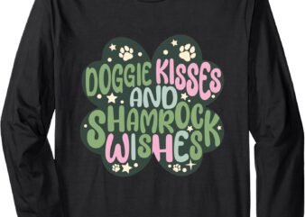 Shamrock Doggie Kisses Shamrock Wishes St Patricks Dog Long Sleeve T-Shirt