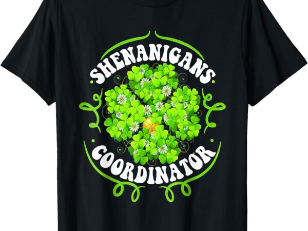 Shenanigans coordinator funny teacher saint st patrick’s day t-shirt