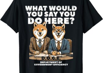 Shiba Inu Doge Funny Department Of Government Efficiency T-Shirt