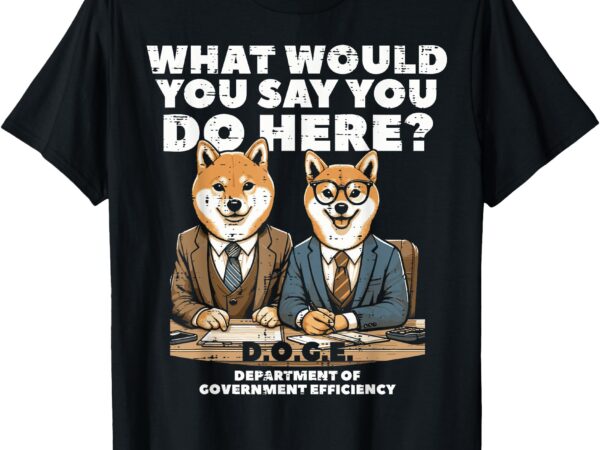 Shiba inu doge funny department of government efficiency t-shirt