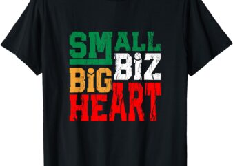 Small Biz Big Heart T-Shirt