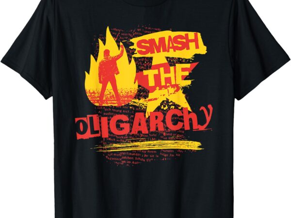 Smash the oligarchy retro 60s protest vintage social justice t-shirt