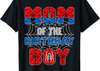 Spider Web Birthday Party Mom of The Birthday Boy T-Shirt