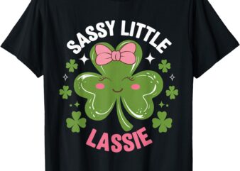 St Patricks Day Sassy Little Lassie Funny Irish Kids Girl T-Shirt