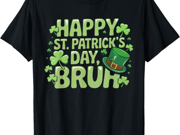 St patricks day shirts for kids bruh women boys shamrock t-shirt