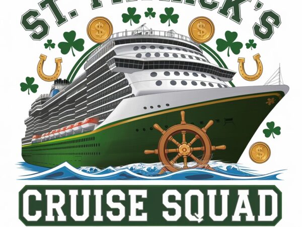 St. patricks cruise squad 2025 graphic green ship, shamrock