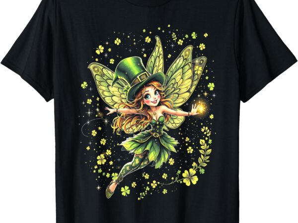 St. patricks day magical fairy shamrock for women and kids t-shirt